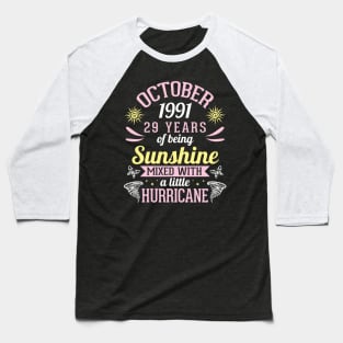 Born In October 1991 Happy 29 Years Of Being Sunshine Mixed Hurricane Mommy Daughter Baseball T-Shirt